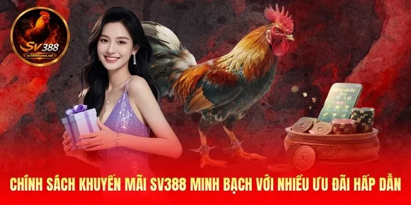 Khuyến Mãi SV388 Tặng Thưởng Cực Khủng Cho Người Chơi 2026 1 chinh-sach-khuyen-mai-sv388-minh-bach-voi-nhieu-uu-dai-hap-dan