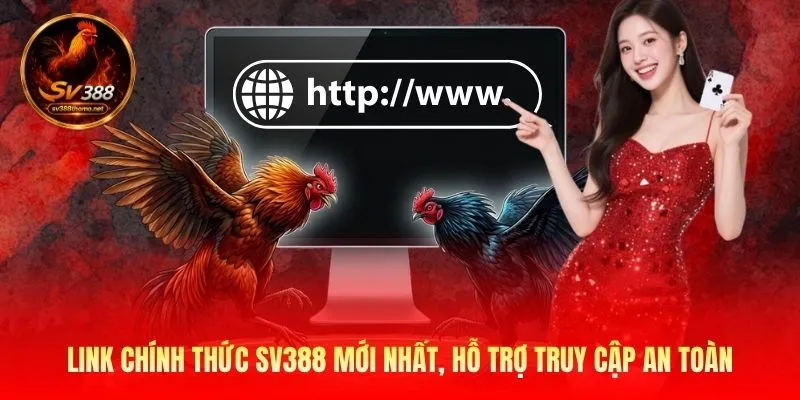 Link chính thức SV388 mới nhất, hỗ trợ truy cập an toàn