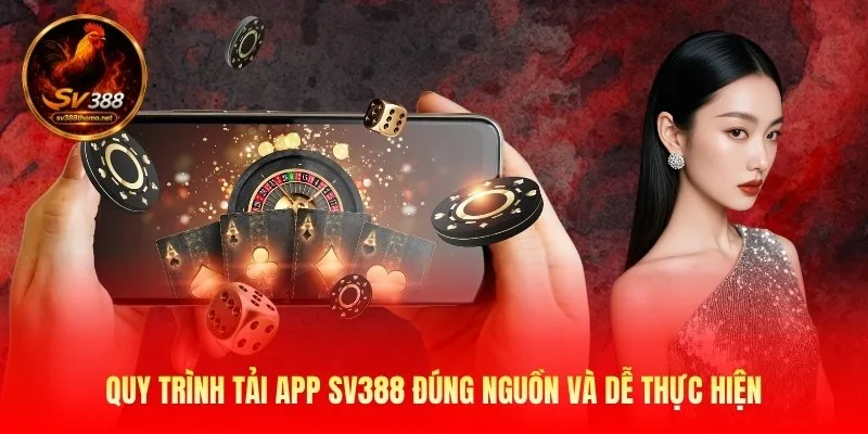 Quy trình tải app Sv388 đúng nguồn và dễ thực hiện
