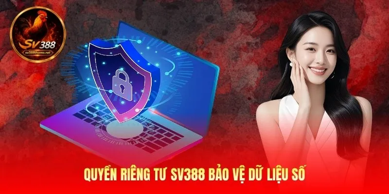 quyen-rieng-tu-sv388-bao-ve-du-lieu-so